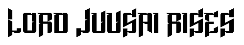 Lord Juusai Rises font